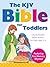 The KJV Bible for Toddlers: Bible Stories for Toddlers from the Old and New Testaments