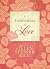 A Celebration of Love (Helen Steiner Rice Collection)