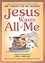 Jesus Wants All of Me: Base...