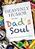 Heavenly Humor for the Dad's Soul: 75 Inspirational Readings from Fellow Fathers (and Those Who Love Them)