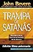 La trampa de Satanás by John Bevere La trampa de Satanás by John Bevere