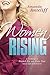 Women Rising: A Challenge to Stand Up and Step Out Into a Life of Influence