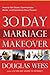 30-Day Marriage Makeover by Douglas Weiss