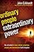 Ordinary People, Extraordinary Power: Be Activated to Heal, Deliver, Prophesy, Preach, and Demonstrate God's Kingdom