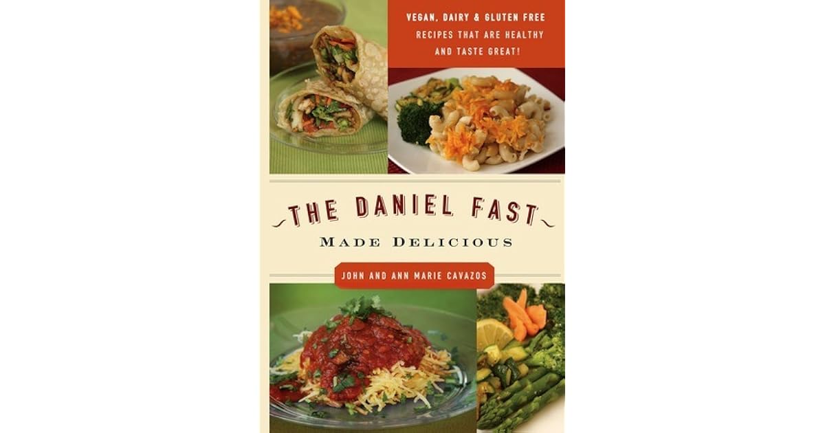 The Daniel Fast Made Delicious The Simple Fruit and Vegetable Fast