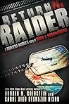 Return of the Raider: A Doolittle Raider's Story of War & Forgiveness Return of the Raider: A Doolittle Raider's Story of War & Forgiveness