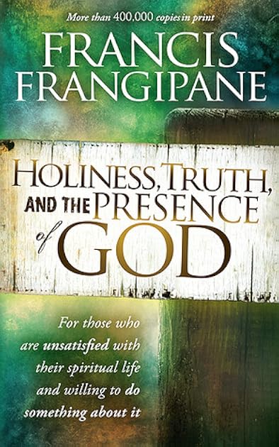 Holiness, Truth, and the Presence of God: A Penetrating Study of the Human Heart and How God Prepares It for His Glory
