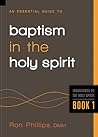 Baptism in the Holy Spirit (Foundations on the Holy Spirit) (Volume 1)