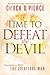 Time to Defeat the Devil: Strategies to Win the Spiritual War