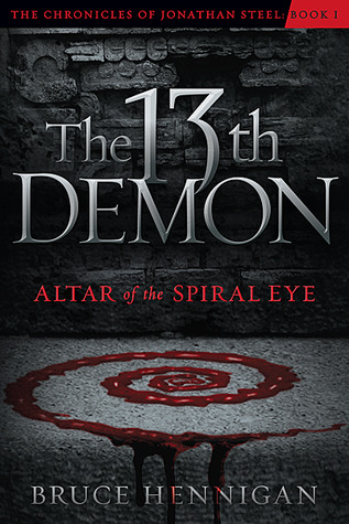 The Thirteenth Demon, Altar of the Spiral Eye (Volume 1) (The Chronicles of Jonathan Steel)