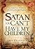 Satan, You Can’t Have My Children by Iris Delgado