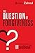 The Question of Forgiveness