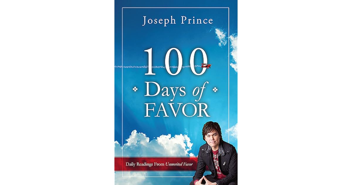 100 Days of Favor Daily Readings From Unmerited Favor by Joseph Prince