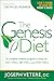 The Genesis Diet: A Complete Wellness Program to Help you Get Well, Be Well, and Stay Well
