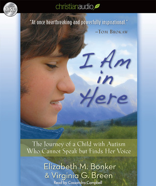 I Am in Here: The Journey of a Child with Autism Who Cannot Speak But Finds Her Voice   [I AM IN HERE 4D] [Compact Disc]