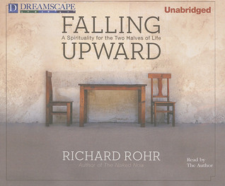 Falling Upward: A Spirituality for the Two Halves of Life
