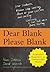 Dear Blank Please Blank by Hans Johnson