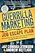 Guerrilla Marketing Job Escape Plan: The Ten Battles You Must Fight to Start Your Own Business, and How to Win Them Decisively