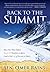Back to the Summit: How One Man Defied Death & Paralysis to Again Lead a Full Life of Service to Others