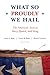 What So Proudly We Hail: The American Soul in Story, Speech, and Song