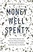 Money Well Spent?: The Truth Behind the Trillion-Dollar Stimulus, the Biggest Economic Recovery Plan in History