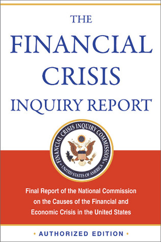 The Financial Crisis Inquiry Report: Final Report of the National Commission on the Causes of the Financial and Economic Crisis in the United States (Paperback)