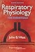 Respiratory Physiology: The Essentials