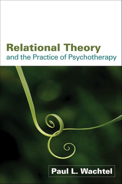 Relational Theory and the Practice of Psychotherapy