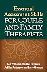 Essential Assessment Skills for Couple and Family Therapists (The Guilford Family Therapy Series)