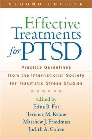 Effective Treatments for PTSD: Practice Guidelines from the International Society for Traumatic Stress Studies