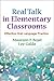 Real Talk in Elementary Classrooms: Effective Oral Language Practice (Solving Problems in the Teaching of Literacy)