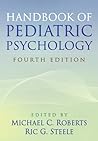 Handbook of Pediatric Psychology by Michael C. Roberts