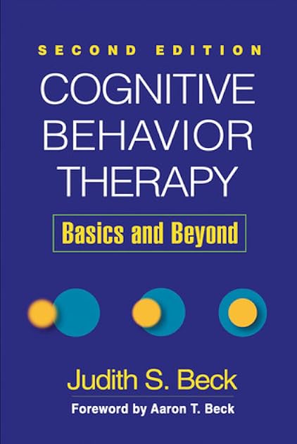 Cognitive Behavior Therapy: Basics and Beyond