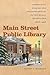Main Street Public Library:...