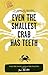 Even the Smallest Crab Has ...