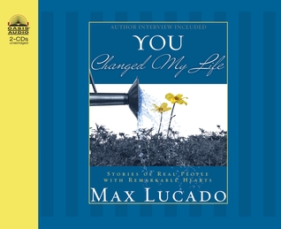 You Changed My Life (Library Edition): Stories of Real People With Remarkable Hearts