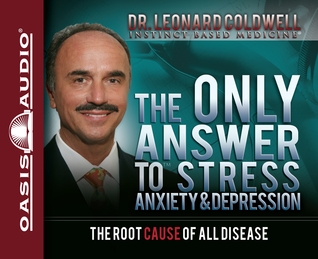 The Only Answer to Stress, Anxiety and Depression (Library Edition)