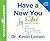 Have a New You by Friday: How to Accept Yourself, Boost Your Confidence Change Your Life in 5 Days