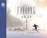 The Falling Away by T.L. Hines The Falling Away by T.L. Hines