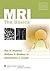 MRI: The Basics (Hashemi, MRI)