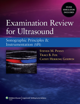 Examination Review for Ultrasound: Sonography Principles & Instrumentation