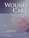 Wound Care: A Collaborative Practice Manual for Health Professionals (Sussman, Wound Care)