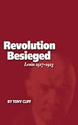 Lenin 1917-1923: The Revolution Besieged
