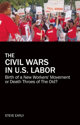 The Civil Wars in U.S. Labor: Birth of a New Workers' Movement or Death Throes of the Old? (Ultimate Series)