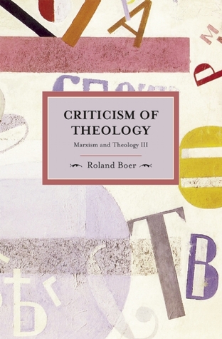 Criticism of Theology: On Marxism and Theology III (Historical Materialism)