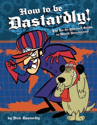 How to Be Dastardly