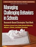 Managing Challenging Behaviors in Schools: Research-Based Strategies That Work