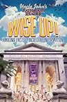 Uncle John's Bathroom Reader WISE UP!: An Elevating Collection of Quick Facts and Incredible Curiosities