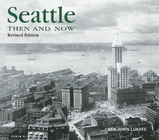 Seattle Then and Now (Then & Now Thunder Bay)