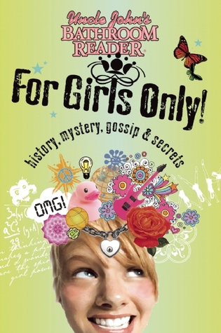 Uncle John's Bathroom Reader For Girls Only! (For Kids Only)